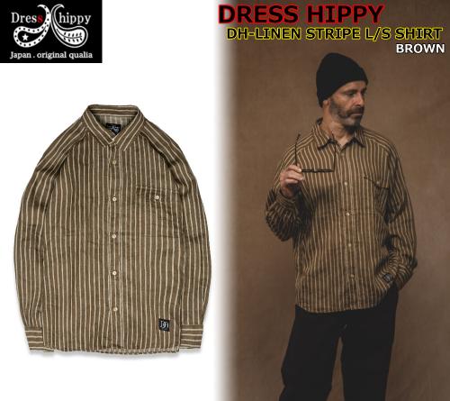 DRESS HIPPY DH-LINEN STRIPE L/S SHIRT BROWN(ドレスヒッピー・DHリネンストライプロングスリーブシャツ・ブラウン)