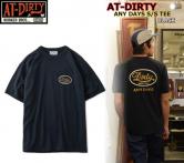 AT-DIRTY ANY DAYS S/S TEE  BLACK(アットダーティー・エニーディズ半袖Tシャツ・ブラック)